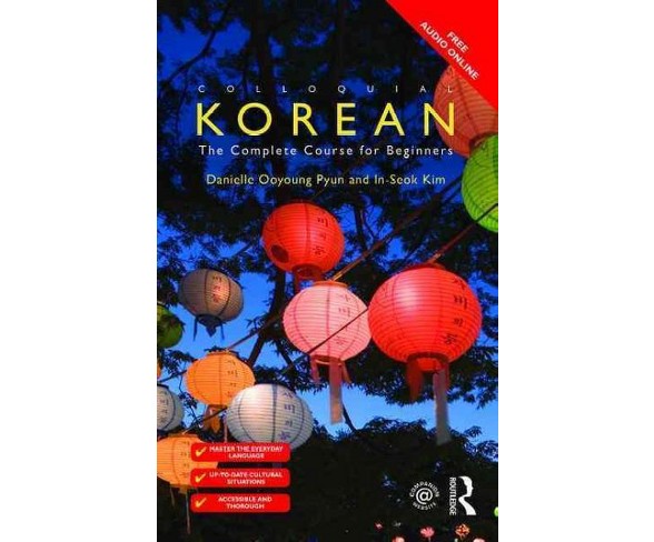 Colloquial Korean : The Complete Course for Beginners (Bilingual) (Paperback) (Danielle Ooyoung Pyun &