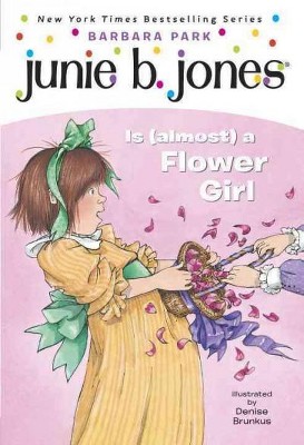 Junie B. Jones Is (Almost) a Flower Girl ( Junie B. Jones) (Paperback) by Barbara Park