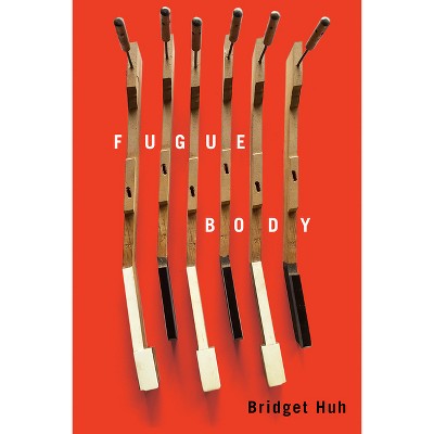 Fugue Body - by  Bridget Huh (Paperback)