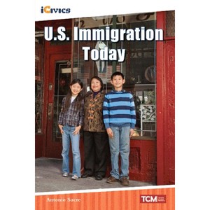 U.S. Immigration Today - (Icivics) by  Antonio Sacre (Paperback) - 1 of 1
