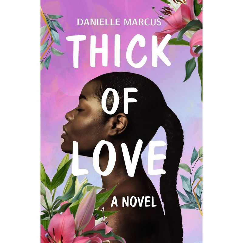 Thick of Love - by  Danielle Marcus (Paperback), 1 of 2