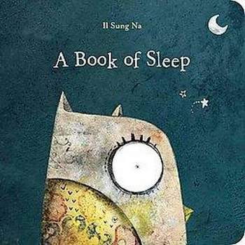A Book of Sleep - by  Il Sung Na (Board Book)