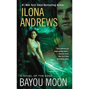 Bayou Moon - (Novel of the Edge) by  Ilona Andrews (Paperback) - 1 of 1