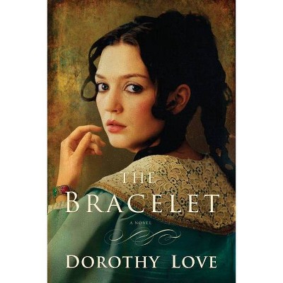 The Bracelet - by  Dorothy Love (Paperback)