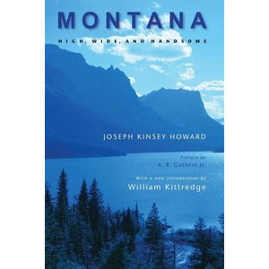 Montana - 2nd Edition by  Joseph Kinsey Howard (Paperback) - 1 of 1