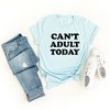Simply Sage Market Women's Can't Adult Today Bold Short Sleeve Graphic Tee - 3 of 4