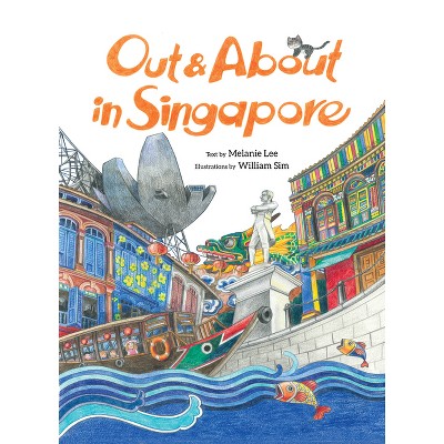 Out and about in Singapore - 2nd Edition by  Melanie Lee (Hardcover)