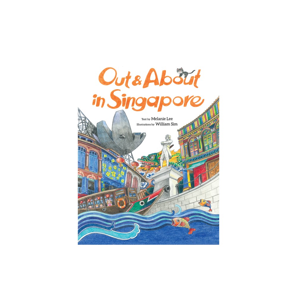 Out and about in Singapore - 2nd Edition by Melanie Lee (Hardcover)