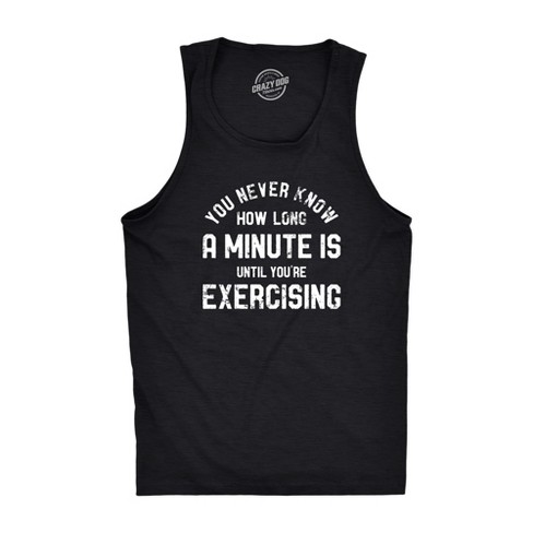 Mens You Never Know How Long A Minute Is Until Youre Exercising Fitness Tank Funny Workout Joke Tee For Guys Crazy Dog Men s Tank Top Black S Target