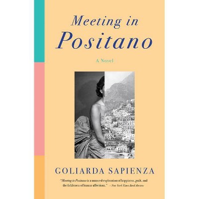 Meeting in Positano - by  Goliarda Sapienza (Paperback)