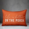Creative Products Life is Better On the Porch Orange 14x20 Indoor / Outdoor Pillow - 2 of 4