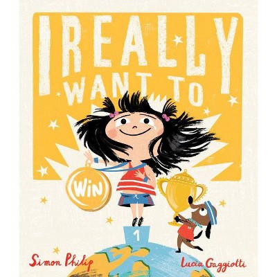 I Really Want to Win - by  Simon Philip (Hardcover)