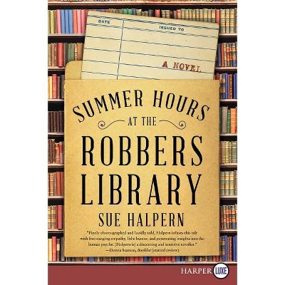 Summer Hours at the Robbers Library - Large Print by  Sue Halpern (Paperback)