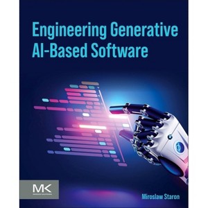 Engineering Generative Ai-Based Software - by  Miroslaw Staro&#324 (Paperback) - 1 of 1