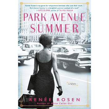 Park Avenue Summer - by  Renée Rosen (Paperback)