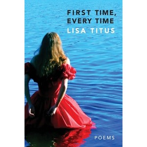 First Time, Every Time - by  Lisa Titus (Paperback) - 1 of 1