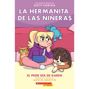 La Hermanita de Las Niñeras #3: El Peor Día de Karen (Karen's Worst Day) - (La Hermanita de las Niñeras) by  Ann M Martin (Paperback) - 1 of 1
