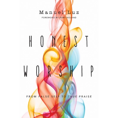 Honest Worship - by  Manuel Luz (Paperback)