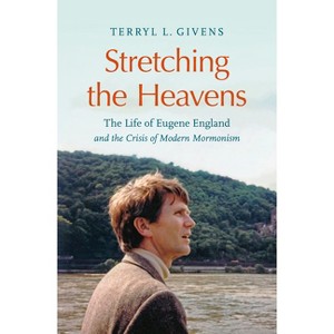 Stretching the Heavens - by Terryl L Givens - 1 of 1