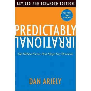 Predictably Irrational - by  Dan Ariely (Hardcover)