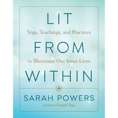 Lit from Within - by  Sarah Powers (Paperback)