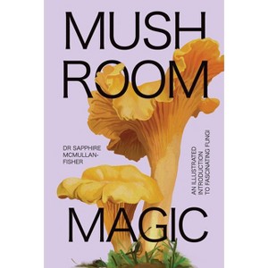 Mushroom Magic - by  McMullan-Fisher (Hardcover) - 1 of 1