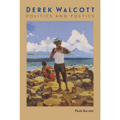 Derek Walcott - by  Paula Burnett (Paperback)