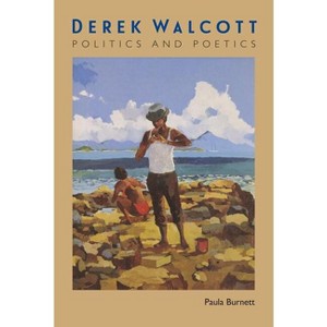 Derek Walcott - by  Paula Burnett (Paperback) - 1 of 1