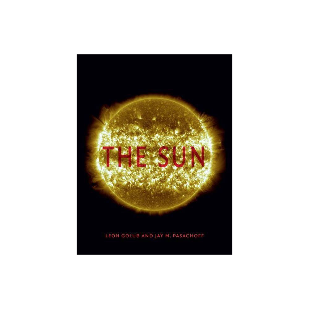 ISBN 9781780237572 product image for The Sun - (Kosmos) by Leon Golub & Jay M Pasachoff (Hardcover) | upcitemdb.com