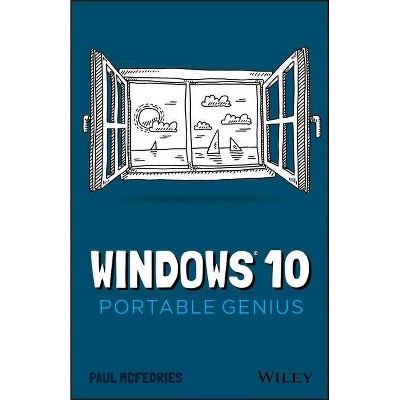 Windows 10 Portable Genius - by  Paul McFedries (Paperback)