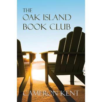 The Oak Island Book Club - by  Cameron Kent (Paperback)