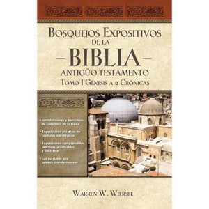 Bosquejos expositivos de la Biblia, Tomo I - by  Warren W Wiersbe (Paperback) - 1 of 1