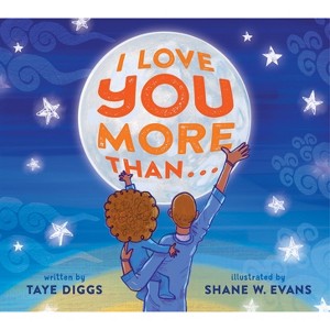 I Love You More Than . . . - by  Taye Diggs (Paperback) - 1 of 1