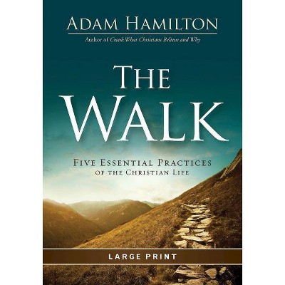 The Walk - Large Print by  Adam Hamilton (Paperback)