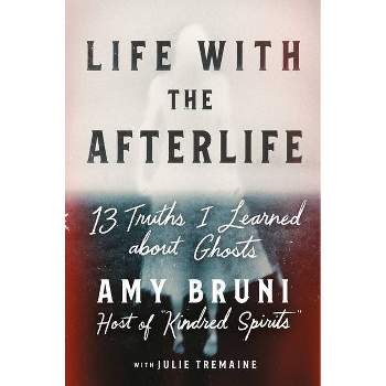 Life with the Afterlife - by Amy Bruni
