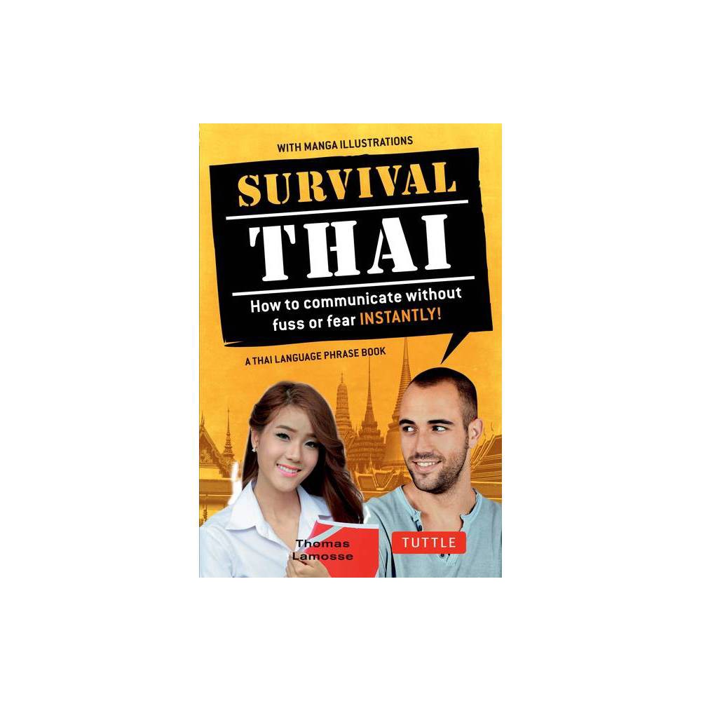 ISBN 9780804843904 product image for Survival Thai - (Survival Phrasebooks) by Thomas Lamosse & Jintana Rattanakhemak | upcitemdb.com