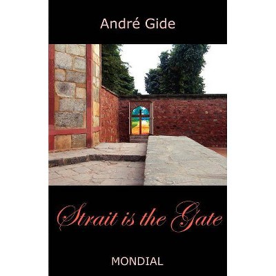 Strait Is the Gate (La Porte Etroite) - by  Andre Gide (Paperback)