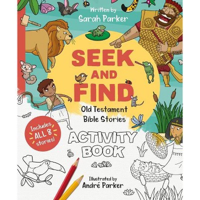 Seek and Find: Old Testament Activity Book - by  Sarah Parker (Paperback)