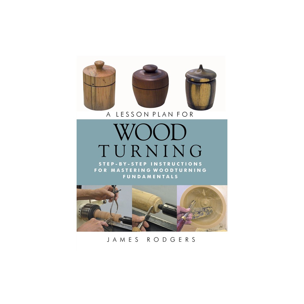 ISBN 9781610351812 product image for A Lesson Plan for Woodturning - by James Rodgers (Paperback) | upcitemdb.com