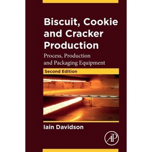 Biscuit, Cookie and Cracker Production - 2nd Edition by  Iain Davidson (Paperback) - 1 of 1
