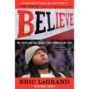 Believe - by  Eric Legrand & Mike Yorkey (Paperback) - 1 of 1