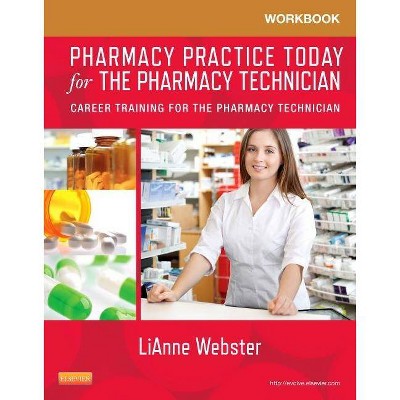 Workbook for Pharmacy Practice Today for the Pharmacy Technician - by  Lianne C Webster (Paperback)