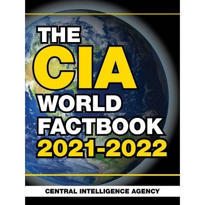 The CIA World Factbook 2021-2022 - by  Central Intelligence Agency (Paperback)