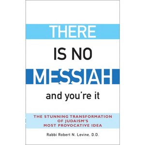 There Is No Messiah--And You're It - by  Robert N Levine (Paperback) - 1 of 1