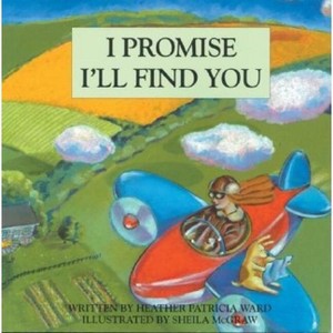 I Promise I'll Find You - by  Heather Patricia Ward (Paperback) - 1 of 1