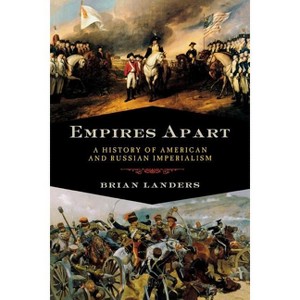 Empires Apart - by  Brian Landers (Paperback) - 1 of 1