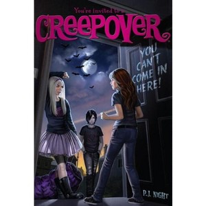 You Can't Come in Here! - (You're Invited to a Creepover) by  P J Night (Paperback) - 1 of 1