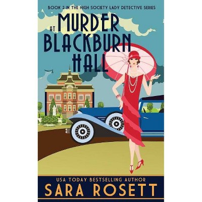 Murder at Blackburn Hall - (High Society Lady Detective) by  Sara Rosett (Paperback)