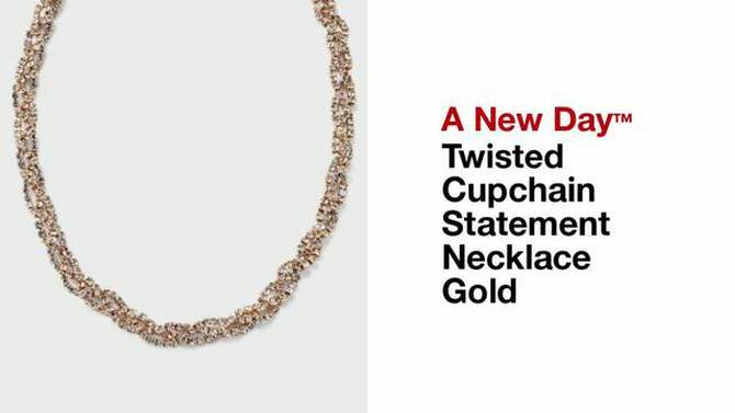 Twisted Cupchain Statement Necklace - A New Day&#8482; Gold, 2 of 6, play video
