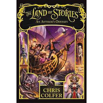 The Land of Stories: An Author's Odyssey - by  Chris Colfer (Hardcover)